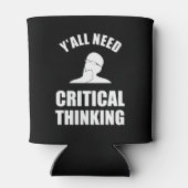 Sie alle brauchen kritisches Denken Dosenkühler (Rückseite)