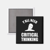 Sie alle brauchen kritisches Denken Magnet (Vorderseite/Rückseite)