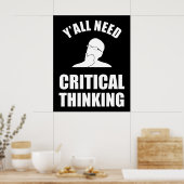 Sie alle brauchen kritisches Denken Poster (Küche)
