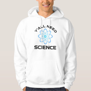 Sie alle brauchen Wissenschaft Hoodie