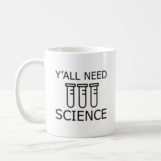 Sie alle brauchen Wissenschaft Kaffeetasse (Links)