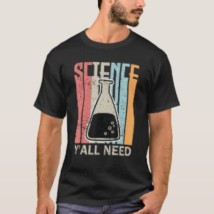 Sie alle brauchen Wissenschaftslehrer, Matching Sc T-Shirt