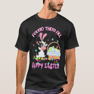 Sie Alle Glücklich Ostern Kuh Korb Eiersuche Gefun T-Shirt