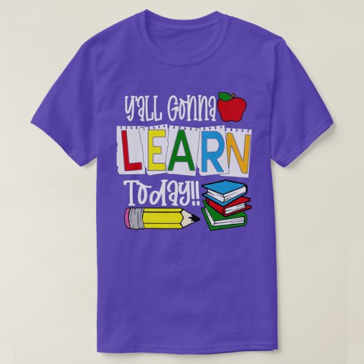 Sie alle lernen heute das Leben des Lehrers T-Shirt (Design vorne)