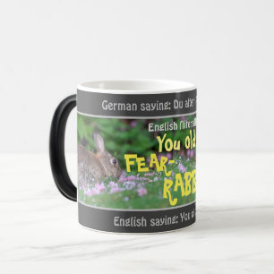 Sie alt FEAR-RABBIT - albern übersetzt Deutsch! Verwandlungstasse