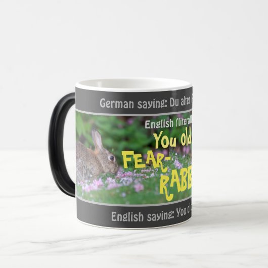 Sie alt FEAR-RABBIT - albern übersetzt Deutsch! Verwandlungstasse (Vorderseite Links)