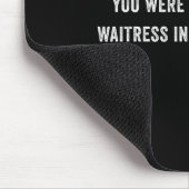 Sie arbeiteten als Kellnerin in einer Tail Bar _12 Mousepad (Ecke)