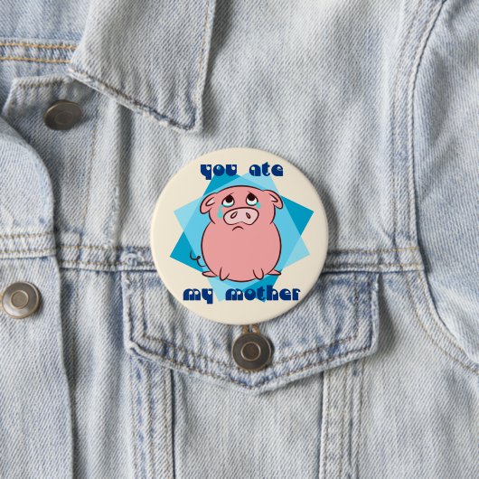 Sie aßen meine Mutter Button (Beispiel)