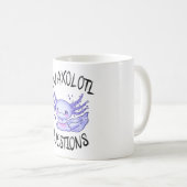 Sie axolotale Fragen Kaffeetasse (VorderseiteRechts)