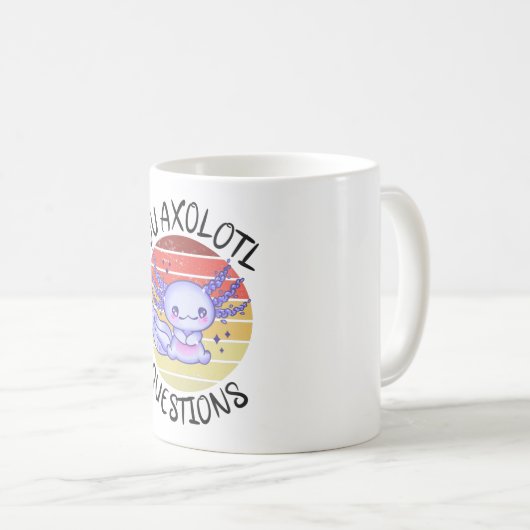 Sie axolotale Fragen Kaffeetasse (VorderseiteRechts)