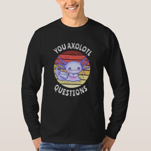 Sie axolotale Fragen T-Shirt (Vorderseite)