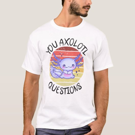 Sie axolotale Fragen T-Shirt (Vorderseite)