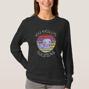 Sie axolotale Fragen T-Shirt
