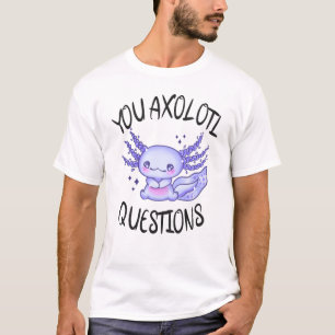 Sie axolotale Fragen T-Shirt
