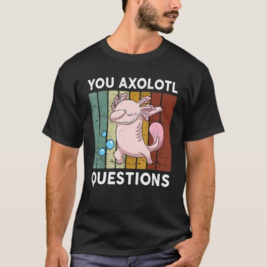 Sie Axolotl Fragen Jugendliche Niedlich Axolotl T-Shirt (Vorderseite)