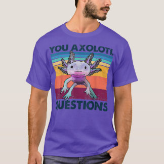 Sie Axolotl Fragen Niedliches Vintages Axolotl Kaw T-Shirt