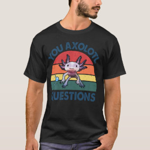 Sie Axolotl Questions Retro Funny Niedlich Amphibi T-Shirt