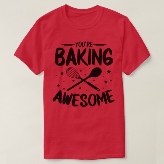 Sie backen phantastisch für Bäckerei T-Shirt (Design vorne)