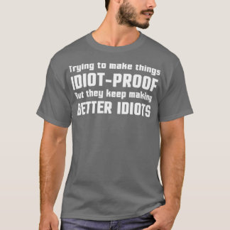 Sie Behielt, bessere Idioten zu machen 2 T-Shirt