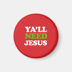 Sie benötigen Jesus Magnet