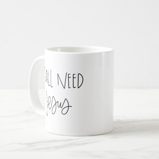 Sie benötigen Jesus-Tasse Kaffeetasse (Vorderseite Links)