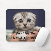 Sie benutzen das Internet für, was?! Mousepad (Mit Mouse)