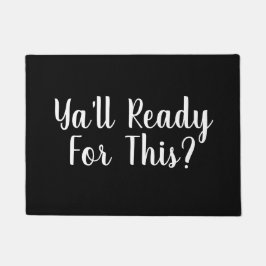 Sie bereit zu diesem? Lustiges Zitat Fußmatte