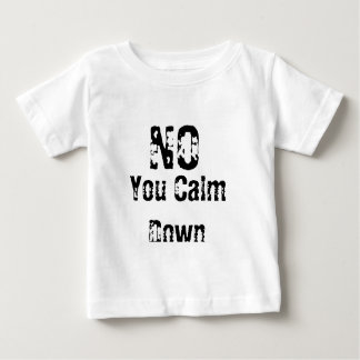 Sie beruhigen sich baby t-shirt