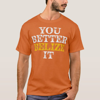 Sie besser belisieren es Belize Urlaub Tauchen T-Shirt