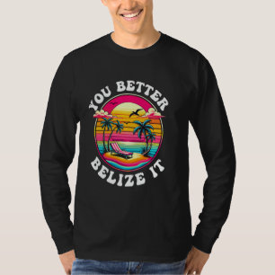 Sie besser belize es Funny Souvenir Belize Vacatio T-Shirt