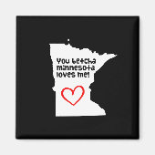 Sie Betcha Minnesota Lieben ich Magnet (Vorne)