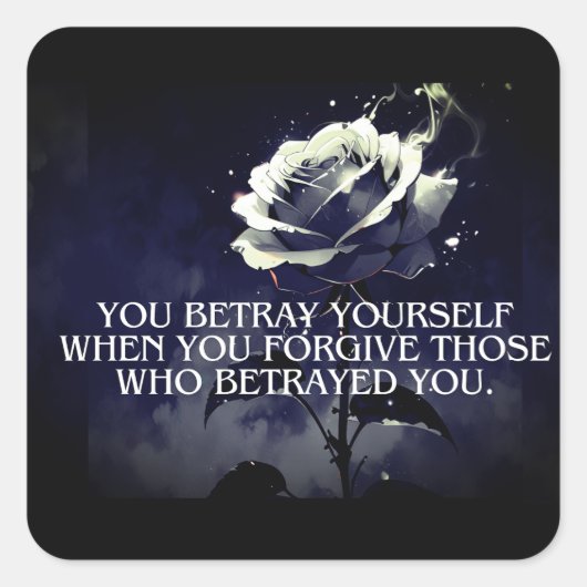 "Sie beten sich selbst - Dunkle Rose Zitat über Ve Quadratischer Aufkleber (Vorderseite)
