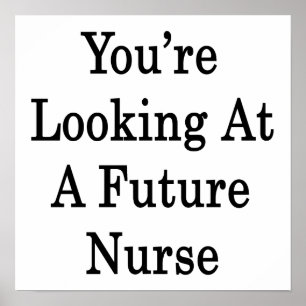 Sie betrachten eine zukünftige Krankenschwester Poster