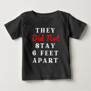SIE BLIEBEN NICHT 6 FUSS AUSEINANDER BABY T-SHIRT