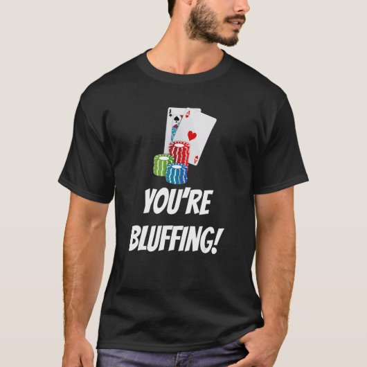 Sie bluffen  Spielkarten Chips T-Shirt (Vorderseite)