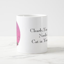 Sie brauchen eine Katze in Ihrem Leben Jumbo-Tasse