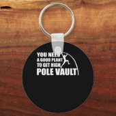 Sie brauchen gute Pflanze und einen hohen Pole Vau Schlüsselanhänger (Vorderseite)