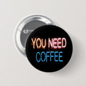 Sie brauchen Kaffee, Caffine Neon Sign Button (Vorne & Hinten)