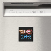Sie brauchen Kaffee, Caffine Neon Sign Magnet (In Situ (Geschirrspüler))