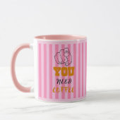 Sie brauchen Kaffee Tasse Rosa (Links)