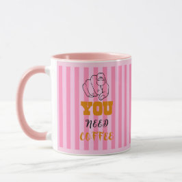 Sie brauchen Kaffee Tasse Rosa