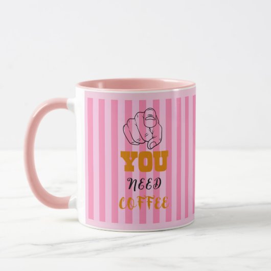 Sie brauchen Kaffee Tasse Rosa (Links)