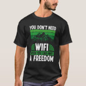 Sie brauchen kein WLAN, wenn Sie ein Freiheitscamp T-Shirt (Vorderseite)