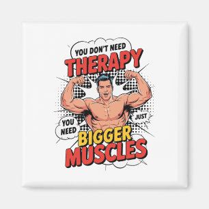 Sie brauchen keine Therapie, Sie brauchen größere Magnet