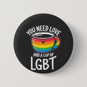 Sie brauchen Liebe und einen Cup mit LGBT-Preis Mo Button