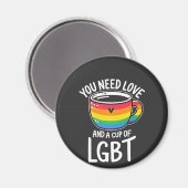 Sie brauchen Liebe und einen Cup mit LGBT-Preis Mo Magnet (Vorderseite/Rückseite)