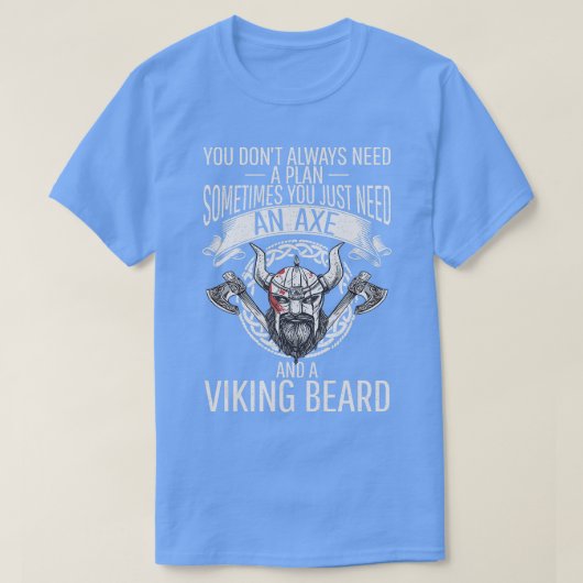 Sie brauchen nur einen Ax und einen Viking Bart Od T-Shirt (Design vorne)