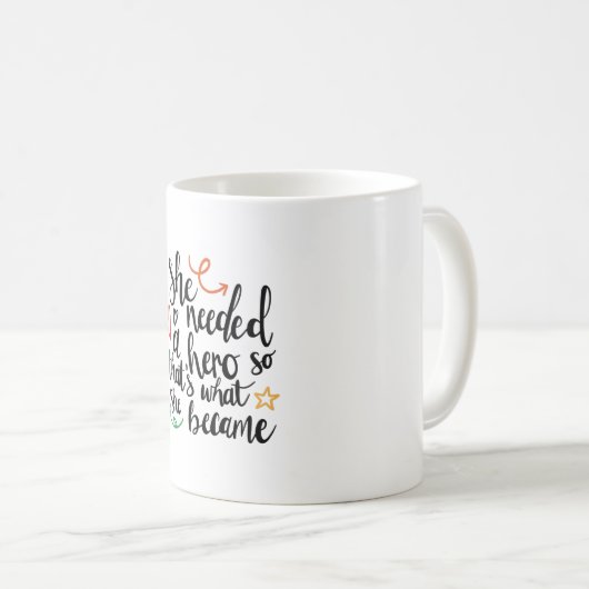 Sie brauchte einen Helden Kaffeetasse (VorderseiteRechts)