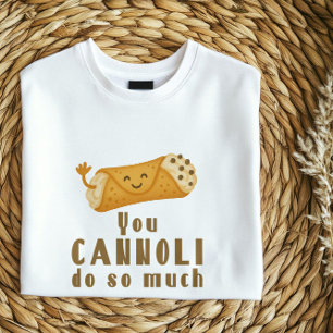 Sie Cannoli machen so viel T - Shirt   Funny Itali