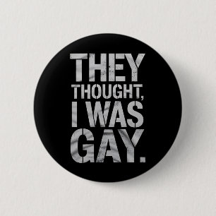 Sie dachten, ich sei schwul, LGBTQ-Stolz-Verbündet Button